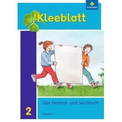 Kleeblatt. Kleeblatt. Das Heimat- und Sachbuch 2. Schulbuch. Bayern