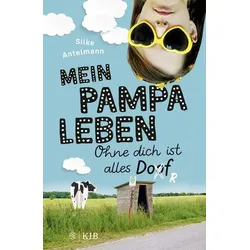 Mein Pampaleben – Ohne dich ist alles Dorf