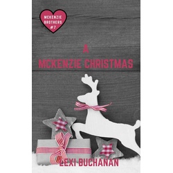 A McKenzie Christmas (McKenzie Brothers #7) als eBook Download von Lexi Buchanan