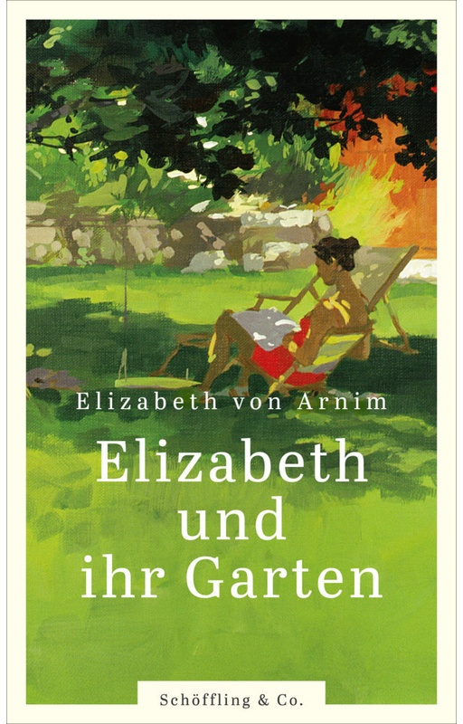 Elizabeth Und Ihr Garten - Elizabeth von Arnim, Gebunden