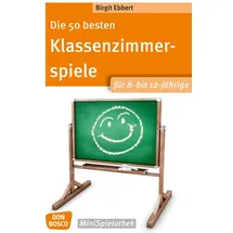Don Bosco Die 50 besten Klassenzimmerspiele für 8- bis 12-Jährige