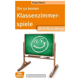 Don Bosco Die 50 besten Klassenzimmerspiele für 8- bis 12-Jährige