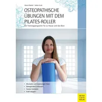 Meyer & Meyer Osteopathische Übungen mit dem Pilates-Roller