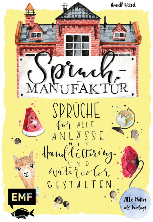 Spruch-Manufaktur - Sprüche Für Alle Anlässe Mit Handlettering Und Watercolor Gestalten - Annett Wötzel, Kartoniert (TB)