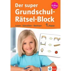 Der super Grundschul-Rätsel-Block - Lesen-Schreiben-Rechnen 1. Klasse
