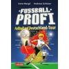 Fußballprofi 5: Fußballprofi - Fußball auf Deutschland-Tour