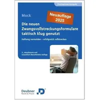 Deubner Die neuen Zwangsvollstreckungsformulare taktisch klug genutzt: Haftung vermeiden