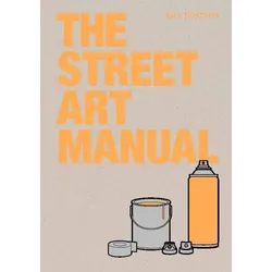 The Street Art Manual