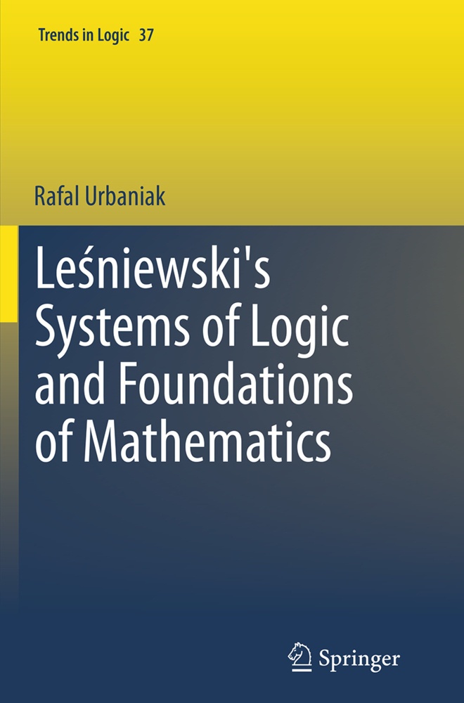 Lesniewski's Systems Of Logic And Foundations Of Mathematics - Rafal Urbaniak  Kartoniert (TB)
