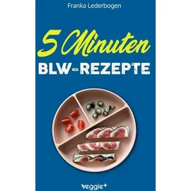 veggie + 5-Minuten-BLW-Rezepte