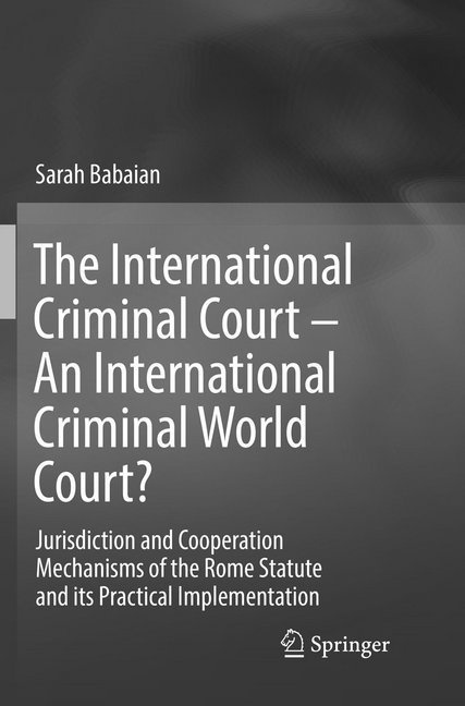 The International Criminal Court - An International Criminal World Court? - Sarah Babaian  Kartoniert (TB)