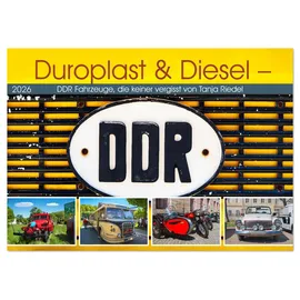 Calvendo Duroplast & Diesel - DDR Fahrzeuge die keiner vergisst von Tanja Riedel (Wandkalender 2026 DIN A4 quer), CALVENDO Monatskalender: Ost-Kult auf Rädern ... zum Verlieben! (CALVENDO Mobilitaet)