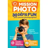 Independently published Mission Photo – 30 défis fun pour jeunes photographes: Deviens un vrai Pro en t'amusant – Apprends à observer, cadrer, capturer - Pour enfants curieux de 7 ans à 13 ans