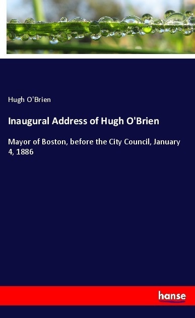Inaugural Address Of Hugh O'brien  Kartoniert (TB)