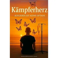 Epubli Kämpferherz - Aufgeben ist keine Option !: