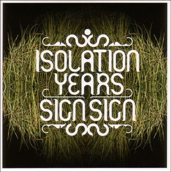 Sign Sign - Isolation Years. (CD)