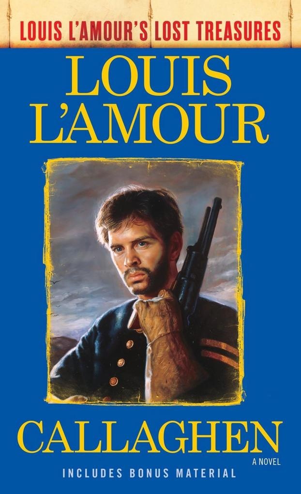 Callaghen (Louis L'Amour's Lost Treasures): eBook von Louis L'Amour