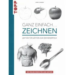 TOPP 4775 Ganz einfach ... zeichnen - Lektion für Lektion zum Zeichenerfolg. Mit Online-Videos für jede Lektion | Stahmer, Chris