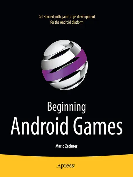 Preisvergleich Produktbild Beginning Android Games von Mario Zechner / Apress / Taschenbuch