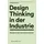 Transcript Verlag Design Thinking in der Industrie: Strategien für den organisationalen Wandel?