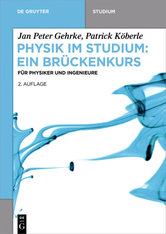 De Gruyter Studium / Physik Im Studium - Ein Brückenkurs - Jan P. Gehrke  Patrick Köberle  Kartoniert (TB)