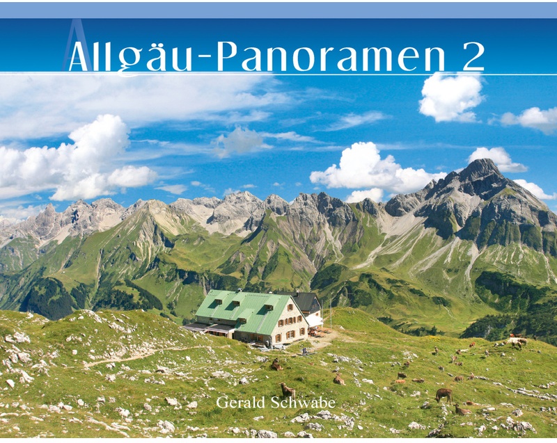 Allgäu-Panoramen 2 - Gerald Schwabe  Gebunden