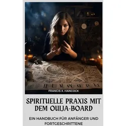 Spirituelle Praxis mit dem Ouija-Board