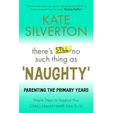 Lagom There's Still No Such Thing as 'Naughty': Parenting the Primary Years - Simple Steps to Support Your Child's Mental Health from 5-12