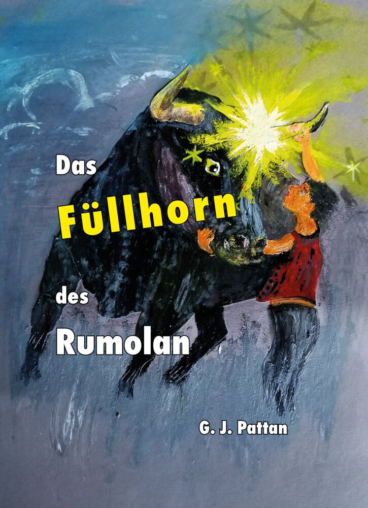 Das Füllhorn Des Rumolan - G. J. Pattan  Gebunden