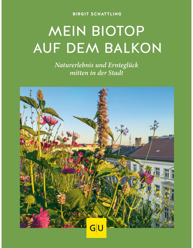 Mein Biotop Auf Dem Balkon - Birgit Schattling, Gebunden