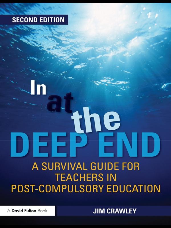 In at the Deep End: A Survival Guide for Teachers in Post-Compulsory Education: eBook von Jim Crawley