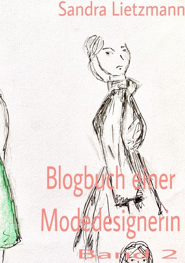 Blogbuch Einer Modedesignerin- Band 2 - Sandra Lietzmann  Kartoniert (TB)