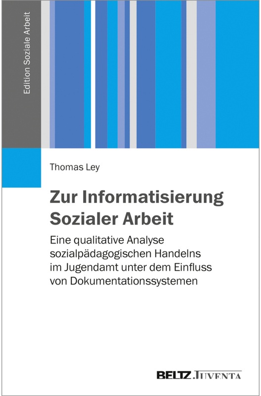 Edition Soziale Arbeit / Zur Informatisierung Sozialer Arbeit - Thomas Ley, Kartoniert (TB)