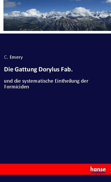 Die Gattung Dorylus Fab. - C. Emery  Kartoniert (TB)