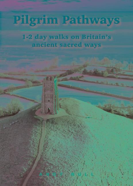 Trailblazer Wanderführer / Pilgrim Pathways -1-2 Day Walks On Britain's Ancient Sacred Ways - Andy Bull  Kartoniert (TB)