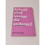 Ellert & Richter Verlag Schuld sind immer die anderen!