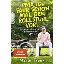 Oma, ich fahr schon mal den Rollstuhl vor!