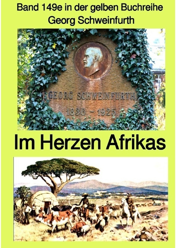 Gelbe Buchreihe / Im Herzen Von Afrika - Band 149E In Der Gelben Buchreihe Bei Jürgen Ruszkowski - Farbe - Georg Schweinfurth, Kartoniert (TB)
