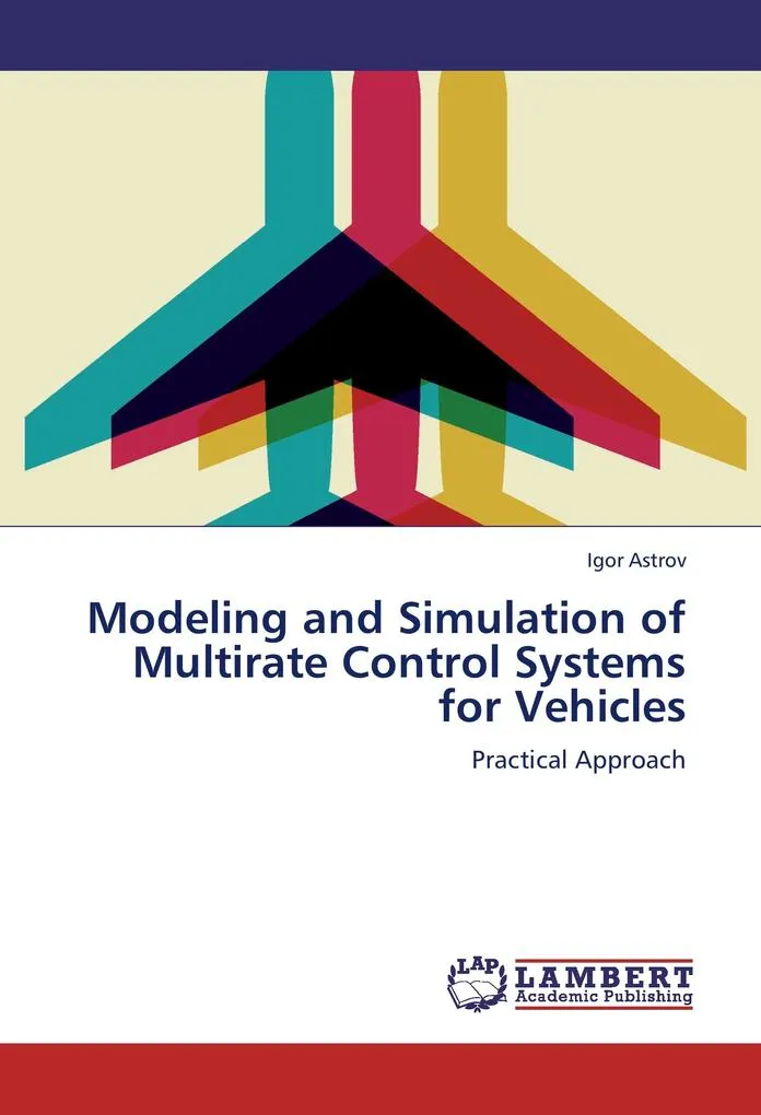 Modeling and Simulation of Multirate Control Systems for Vehicles: Buch von Igor Astrov