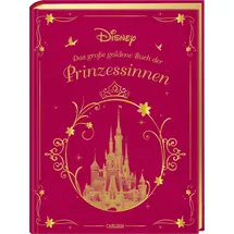 Carlsen Verlag Disney: Das große goldene Buch der Prinzessinnen