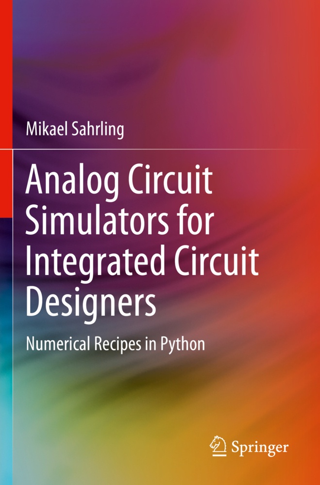 Analog Circuit Simulators For Integrated Circuit Designers - Mikael Sahrling  Kartoniert (TB)