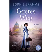 dp DIGITAL PUBLISHERS GmbH Gretes Weg: Der historische Roman über eine mutige Frau im 20. Jahrhundert