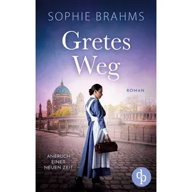 dp DIGITAL PUBLISHERS GmbH Gretes Weg: Der historische Roman über eine mutige Frau im 20. Jahrhundert