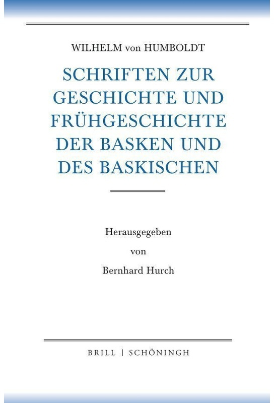 Schriften Zur Geschichte Und Frühgeschichte Der Basken Und Des Baskischen - Wilhelm von Humboldt  Gebunden