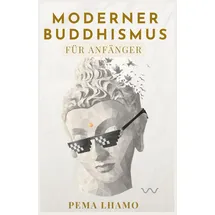 booqspace Moderner Buddhismus für Anfänger - Anforderungen an den modernen Alltag meistern - Weniger Stress, mehr Gelassenheit & Ausgeglichenheit – Praktische buddhistische Lehren für mehr Glück und Achtsamkeit