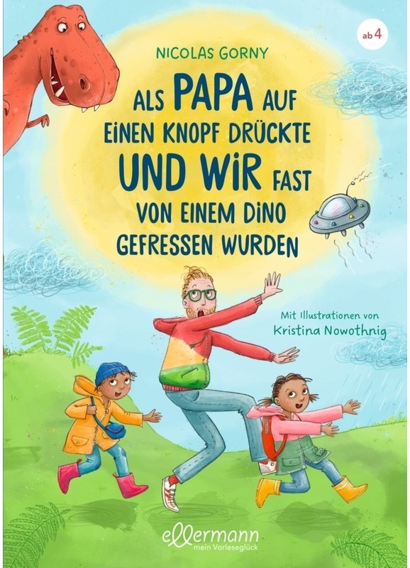 Als Papa Auf Einen Knopf Drückte Und Wir Fast Von Einem Dino Gefressen Wurden - Nicolas Gorny, Gebunden