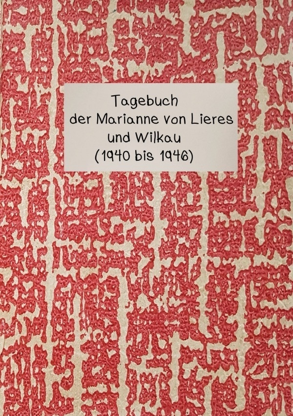 Tagebuch Der Marianne Von Lieres Und Wilkau (1940-1946) - Marianne Kreutzer  Kartoniert (TB)