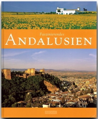 Faszinierendes Andalusien - Ernst-Otto Luthardt  Gebunden