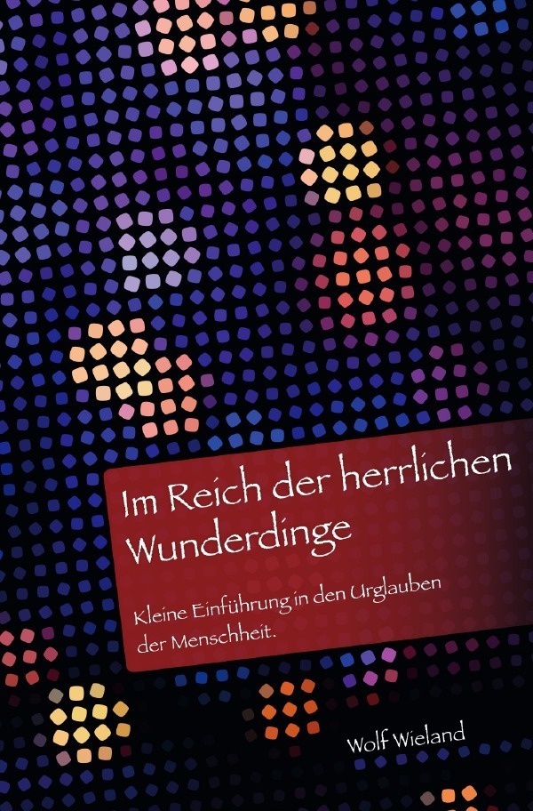 Im Reich Der Herrlichen Wunderdinge - Wolf Wieland  Kartoniert (TB)