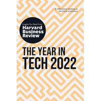 Hbr Insights Series / The Year In Tech 2022: The Insights You Need From Harvard Business Review - Harvard Business Review  Larry Downes  Jeanne C. Mei